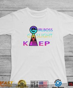 Girl boss gate keep gas light shirt