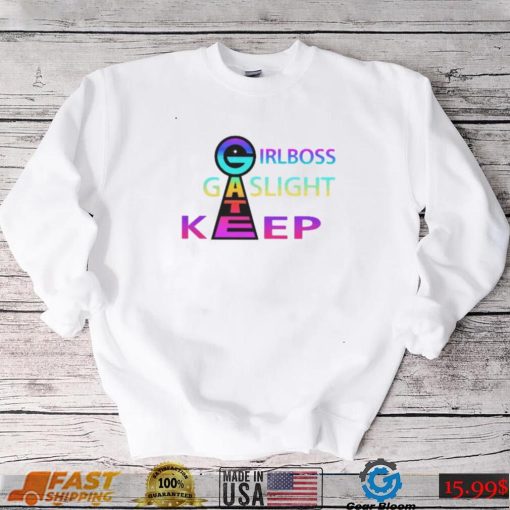 Girl boss gate keep gas light shirt