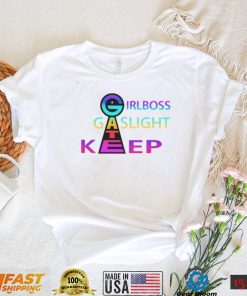 Girl boss gate keep gas light shirt