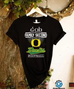 God first family second then Ducks football shirt