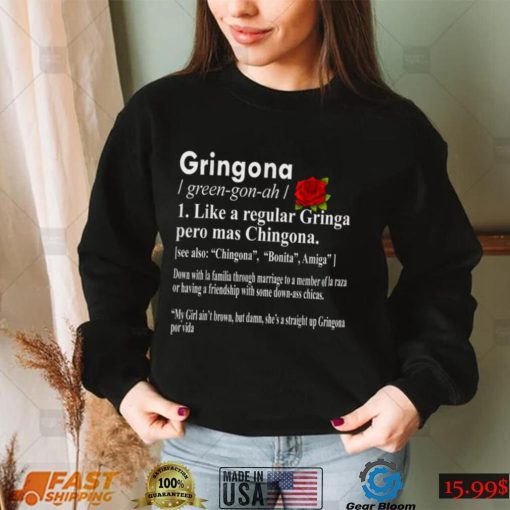 Gringona Like A Regular Gringa Pero Mas Chingona T Shirt