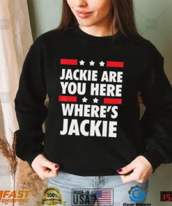 Joe Biden Jackie are You Here Where’s Jackie Shirt