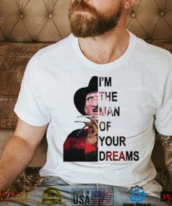 Halloween A Nightmare On Elm Street Shirt I_m The Man Of Your Dream