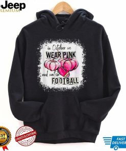 Halloween In October We Wear Pink And Watch Football Pink T Shirt