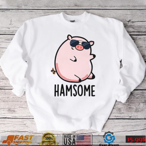 Hamsome Cute Handsome Pun Funny Pig Design Unisex T Shirt