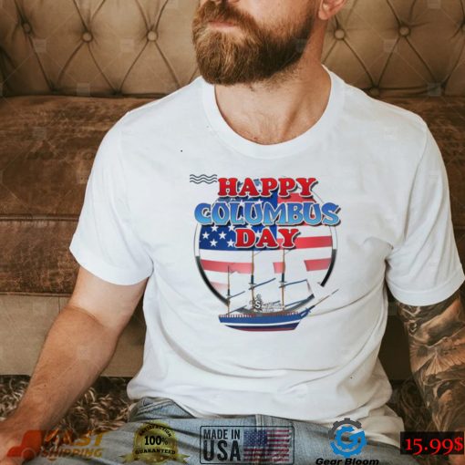 Happy Columbus Day T Shirt 2022