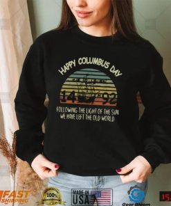 Happy Columbus Day T Shirt Vintage Since 1492