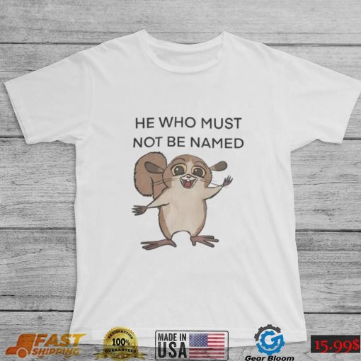 He Who Must Not Be Named Tee Shirt