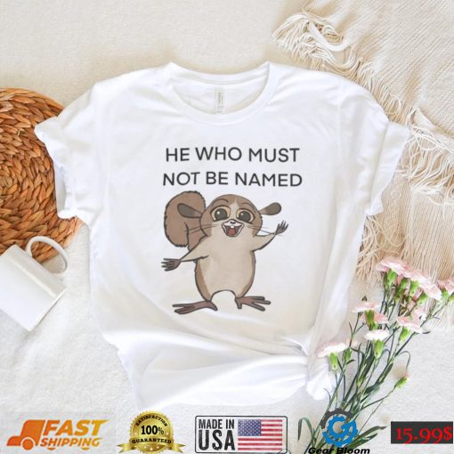 He Who Must Not Be Named Tee Shirt