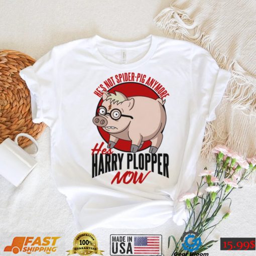 He’s Not Spider Anymore He’s Harry Plopper Now Funny Pig Design Unisex T Shirt