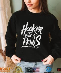 Hooker With A Penis Unisex Sweatshirt