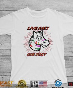 Horse Live Fast Die Fast Shirt