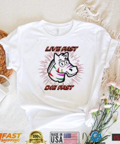 Horse Live Fast Die Fast Shirt