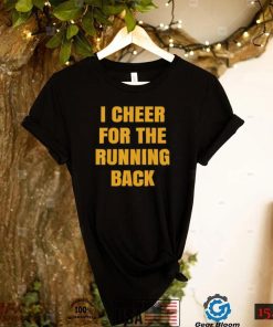 I Cheer For The Offensive Running Back Shirt