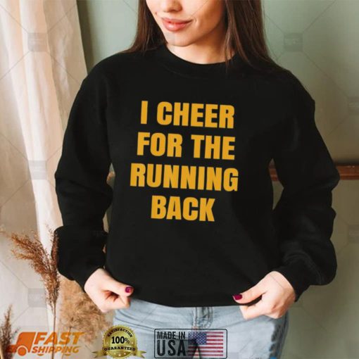 I Cheer For The Offensive Running Back Shirt