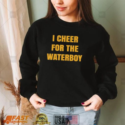 I Cheer For The Offensive Waterboy Shirt