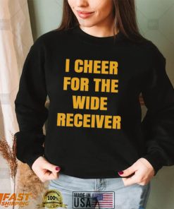 I Cheer For The Wide Receiver T Shirt