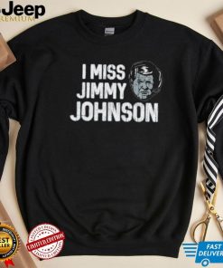 I Miss Jimmy Johnson Dallas Cowboys Shirt