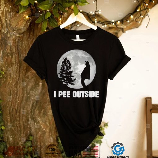 I Pee Outside I Love Peeing Outside Funny Camping T Shirt