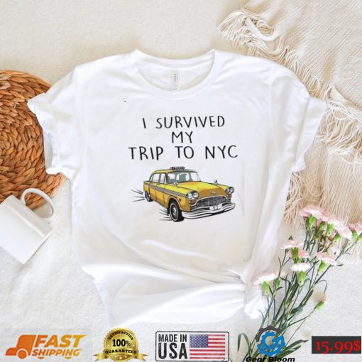 I Survived My Trip To Nyc Shirt