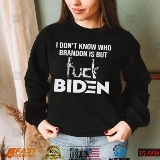 I don’t know who Brandon is but Biden shirt