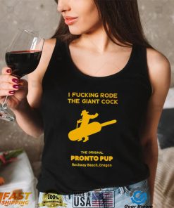 I fucking Rode the Giant Cock the Original Pronto Pup Rockaway Beach Oregon art shirt