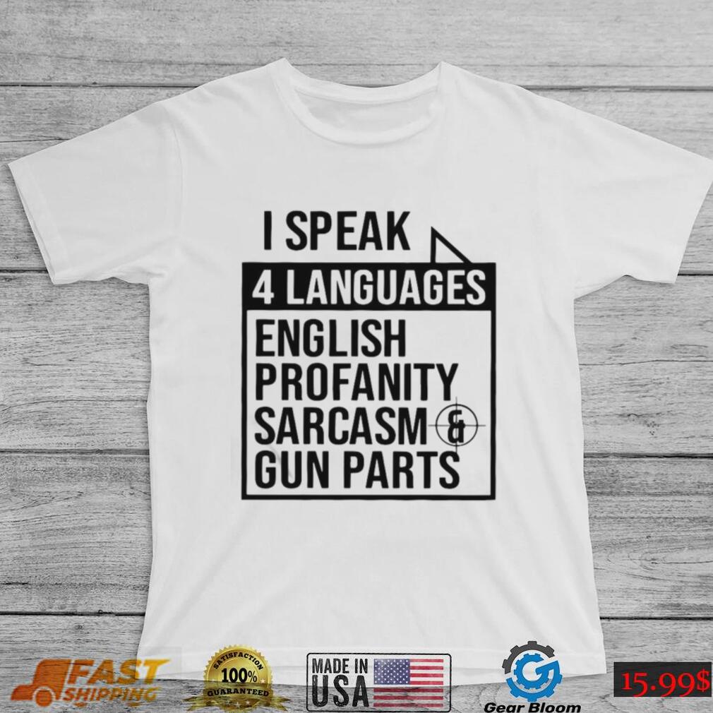 I speak 4 languages English Profanity shirt