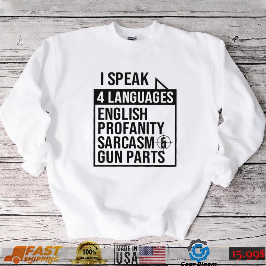 I speak 4 languages English Profanity shirt