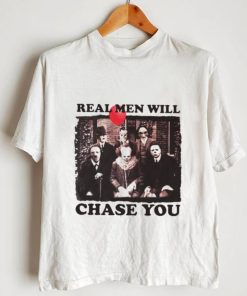 Real men will chase you Halloween shirt