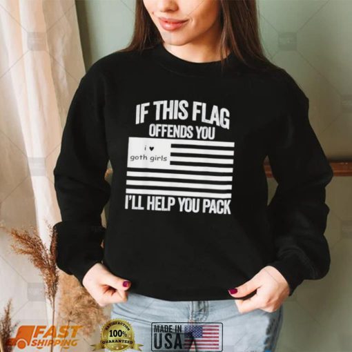 If This USA Goth Girls Flag Offends You, I’ll Help You Pack Shirt