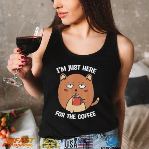 I’m Here For The Coffee Mood of Sleepy Cat Drinking Coffee Shirt