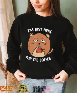 I’m Here For The Coffee Mood of Sleepy Cat Drinking Coffee Shirt