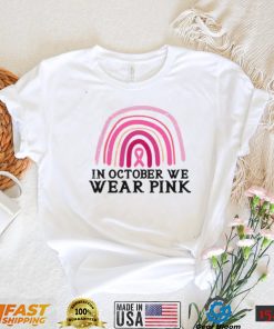 In October We Wear Pink Rainbow Breast Cancer Awareness T Shirt