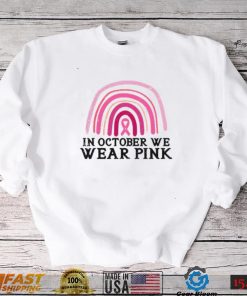 In October We Wear Pink Rainbow Breast Cancer Awareness T Shirt