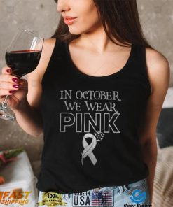 In October We Wear Pink Ribbon Breast Cancer Awareness Month T Shirt