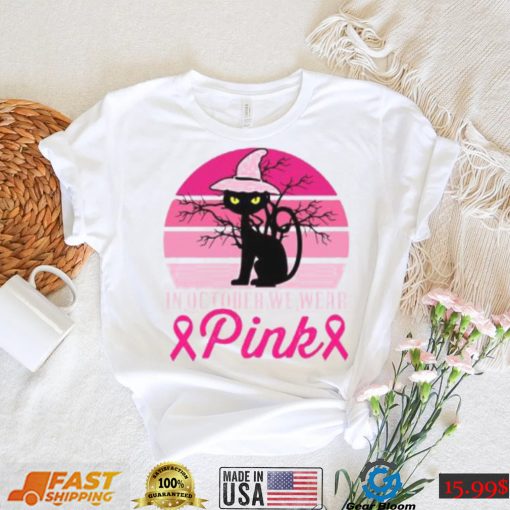 In October We Wear Pink Shirt, Cancer Support Shirt, Breast Cancer Awareness Shirt