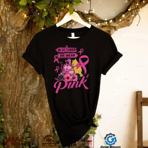 In October We Wear Pink Shirt, Winnie The Pooh Friends Pink Shirt, Gift For Family