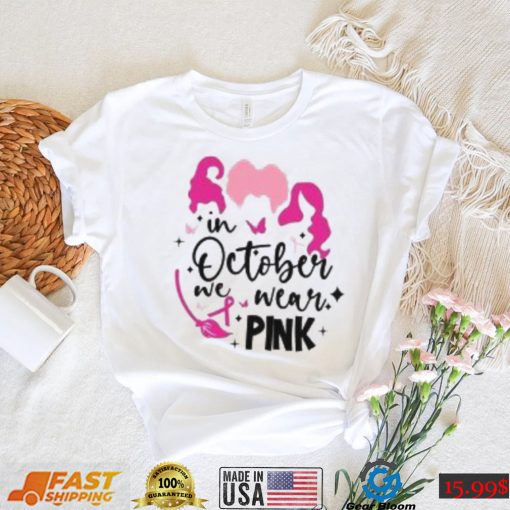 In October We Wear Pink T Shirt, Pink October, Pink Ribbon Shirt, Breast Cancer Gift, Cancer Awareness Tee, Witch T Shirts