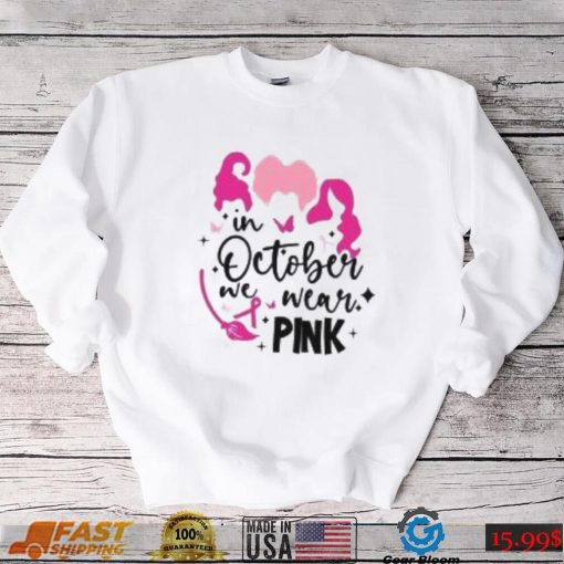 In October We Wear Pink T Shirt, Pink October, Pink Ribbon Shirt, Breast Cancer Gift, Cancer Awareness Tee, Witch T Shirts