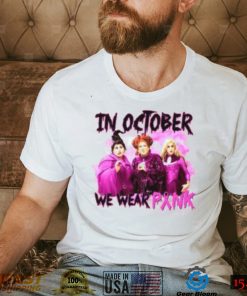 In October We Wear Pink T shirt, Breast Cancer Shirt, Halloween Shirt, Sanderson Sisters Shirt, Disney Tee