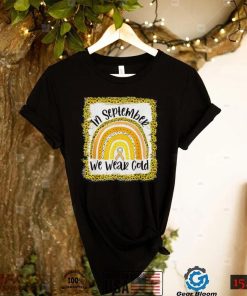 In September We Wear Gold Rainbow Childhood Cancer Awareness Shirt