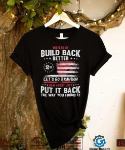 Instead of build back better let’s go brandon 2nd amendment American flag shirt
