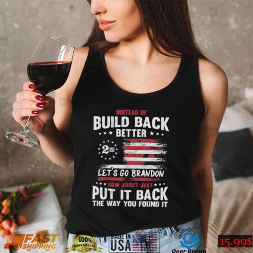 Instead of build back better let’s go brandon 2nd amendment American flag shirt