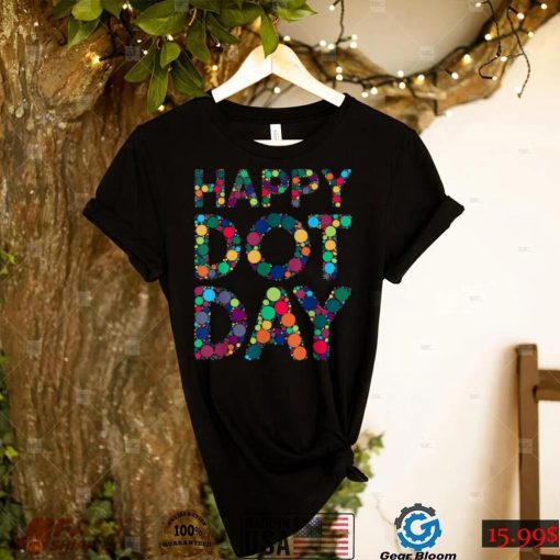 International Dot Day 2022 Colorful Polka Dot Happy Dot Day T Shirt