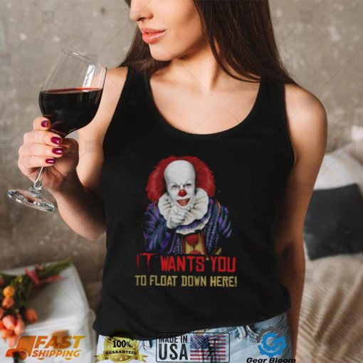 It wants you to float down here pennywise shirt