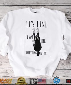 It’s Fine I’m Fine Everything Is Fine Scratching Cat Shirt