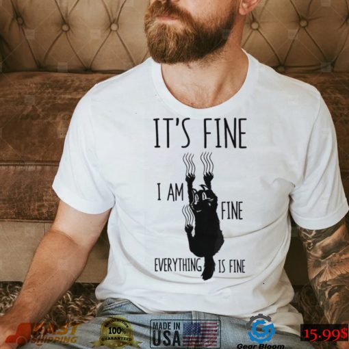 It’s Fine I’m Fine Everything Is Fine Scratching Cat Shirt