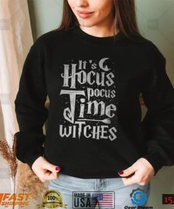 It’s Hocus Pocus Time Witches Cute Halloween Shirt Gift T Shirt