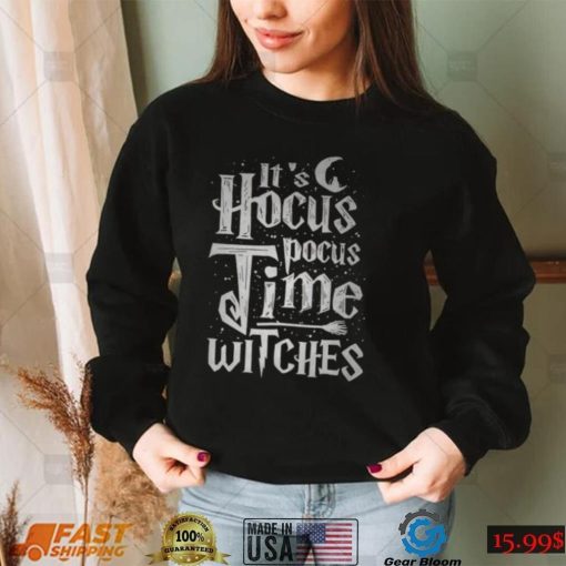 It’s Hocus Pocus Time Witches Cute Halloween Shirt Gift T Shirt