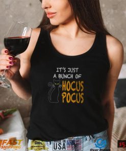 It’s Just A Bunch Of Hocus Pocus T Shirt Halloween Tee T Shirt